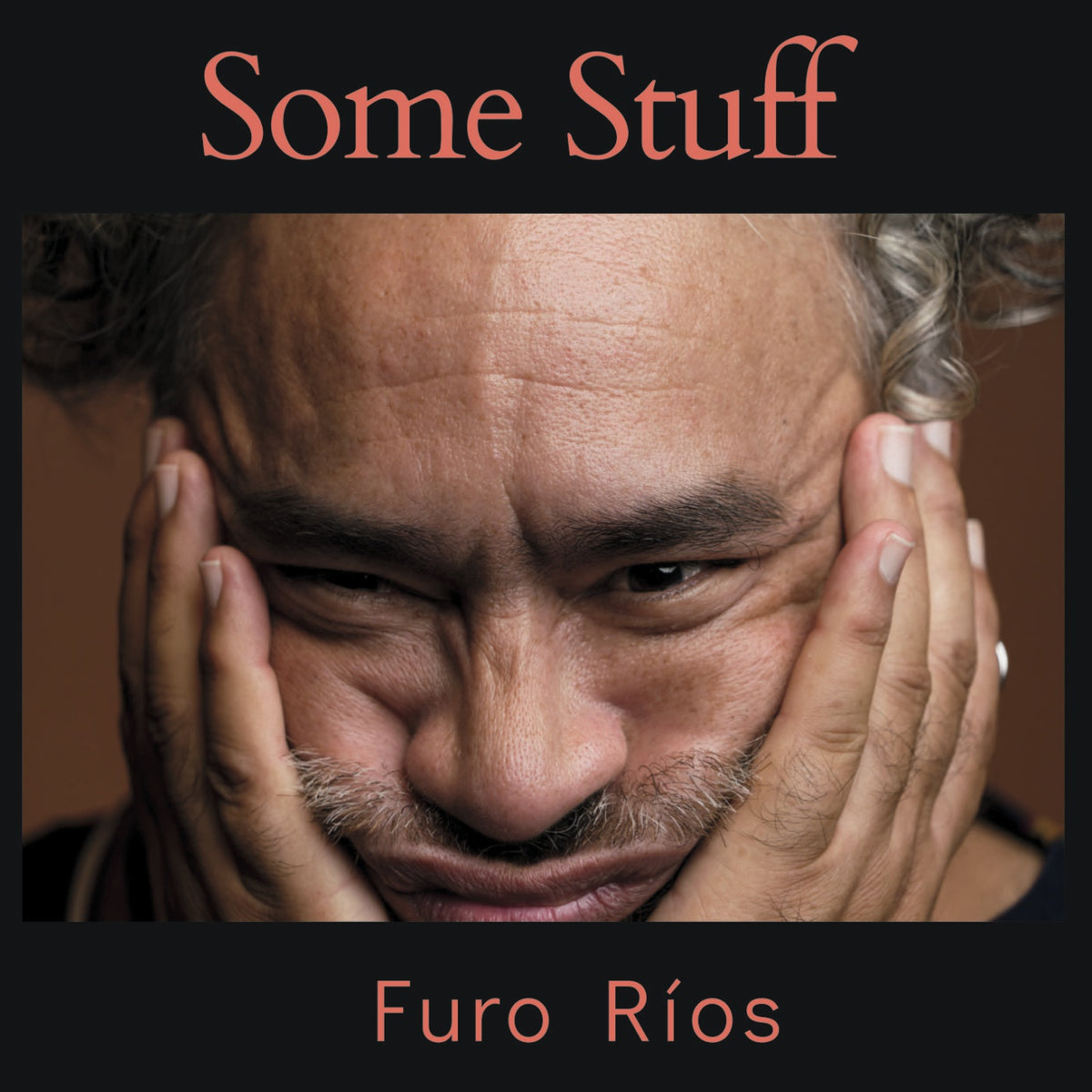 "Some Stuff" (Furo Rios)